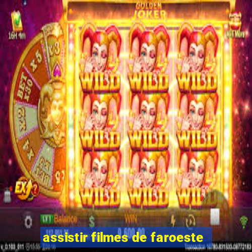 assistir filmes de faroeste